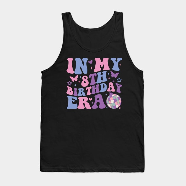 In My 8th Birthday Era Girl Eight 8 years Old Birthday 8th Tank Top by AWESOME ART